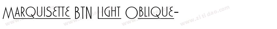 Marquisette BTN Light Oblique字体转换